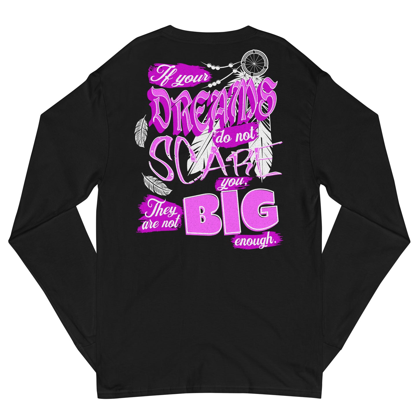 Dream Bigger Long Sleeve